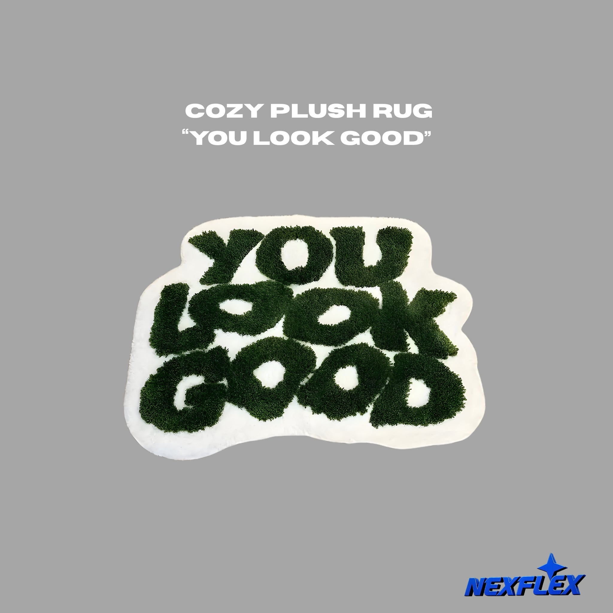 COZY PLUSH RUG "YOU LOOK GOOD"